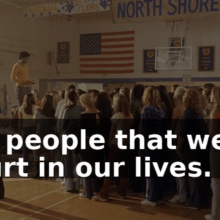 to people that we'd hurt in our lives.