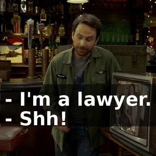 - I'm a lawyer. - Shh!