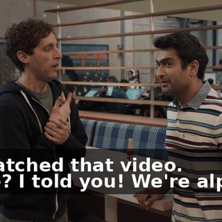 - I watched that video. - See? I told you! We're alphas!