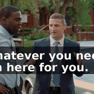 Whatever you need, I'm here for you.