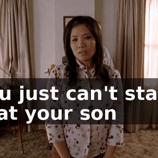 You just can't stand that your son