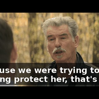 Because we were trying to fucking protect her, that's why!