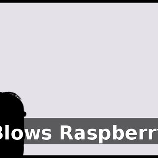 [ Blows Raspberry ]
