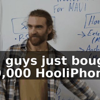 you guys just bought 250,000 HooliPhones.