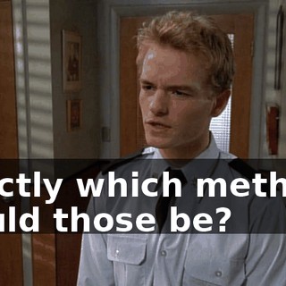 exactly which methods would those be?