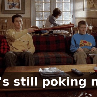 He's still poking me!