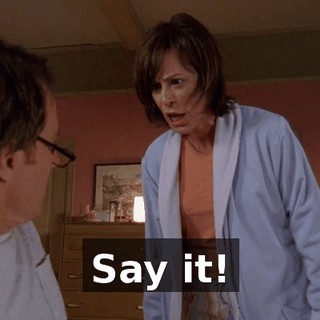 Say it!