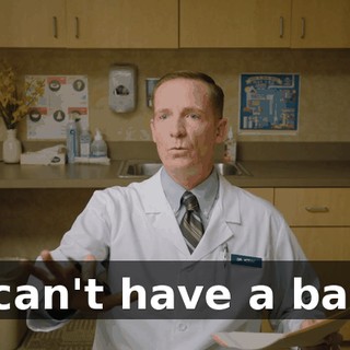 - I can't have a baby!