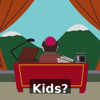 Kids?