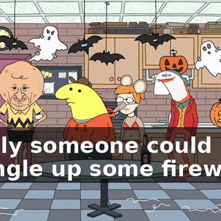 If only someone could wrangle up some firewood.