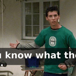 You know what those are.