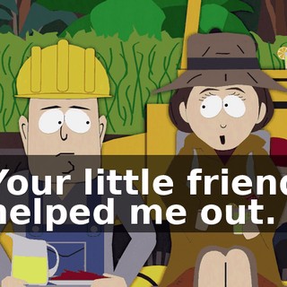Your little friend helped me out.