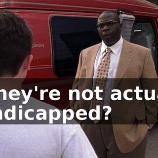 if they're not actually handicapped?