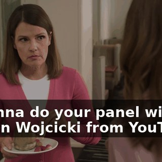 I wanna do your panel with Susan Wojcicki from YouTube.