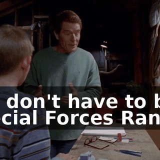 You don't have to be a Special Forces Ranger