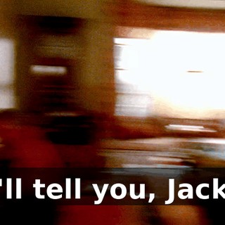 I'll tell you, Jack,