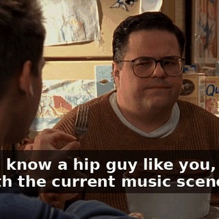 Now, I know a hip guy like you, keeps up with the current music scene.