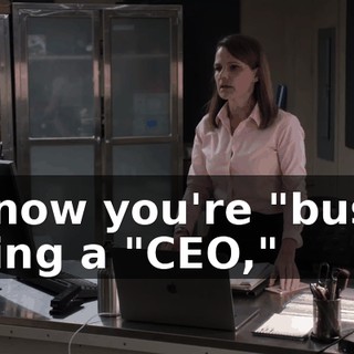 I know you're "busy" being a "CEO,"