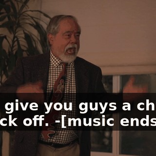 -and give you guys a chance to jack off. -[music ends]