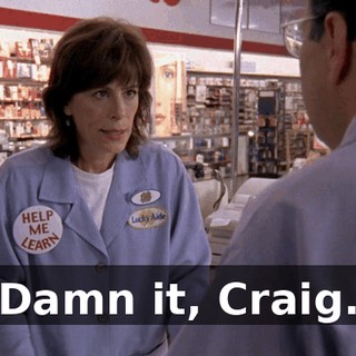 Damn it, Craig.