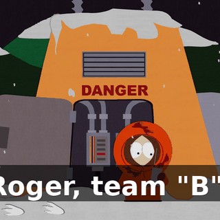 Roger, team "B".