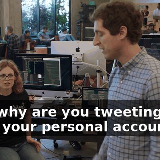 And why are you tweeting that from your personal account?