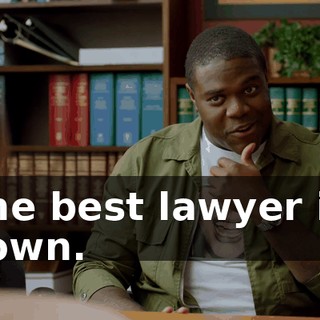 the best lawyer in town.