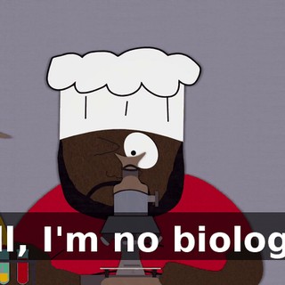 Well, I'm no biologist,