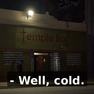- Well, cold.
