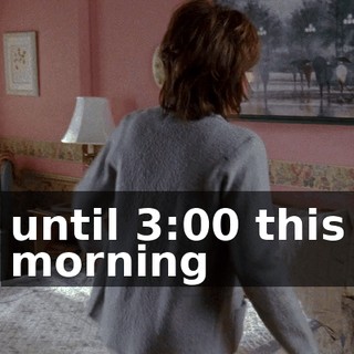 until 3:00 this morning