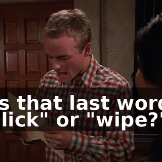 Is that last word "lick" or "wipe?"