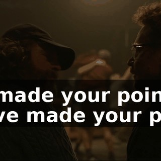 You made your point. You've made your point.
