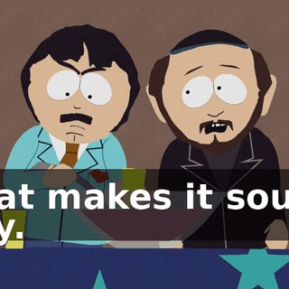 That makes it sound gay.