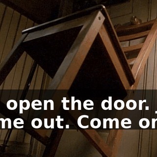 Just open the door. Just let me out. Come on!