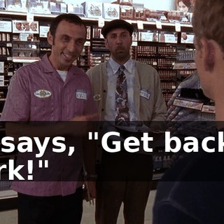 He says, "Get back to work!"