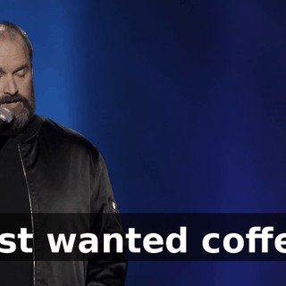 I just wanted coffee."