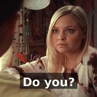 Do you?