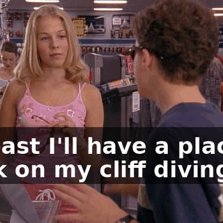 at least I'll have a place to work on my cliff diving.