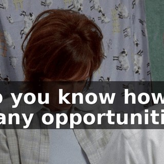 Do you know how many opportunities