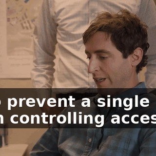is to prevent a single host from controlling access.
