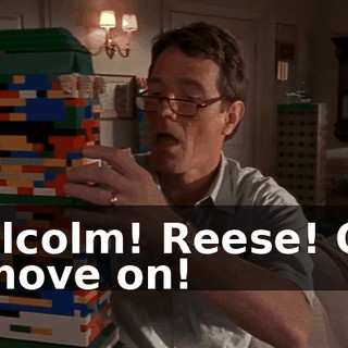 Malcolm! Reese! Get a move on!
