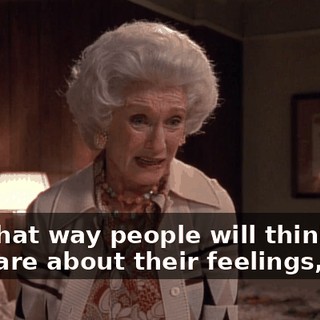And that way people will think that you care about their feelings,