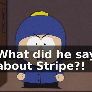 What did he say about Stripe?!