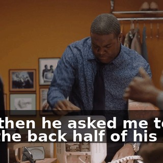 and then he asked me to cut out the back half of his suit.