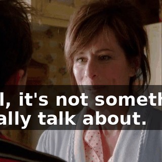 Well, it's not something I really talk about.
