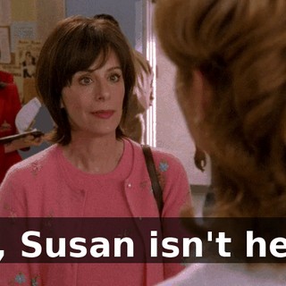 Uh, Susan isn't here.