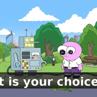 It is your choice.