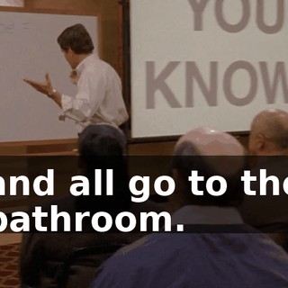and all go to the bathroom.
