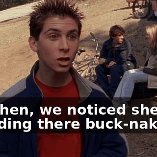 So, then, we noticed she was standing there buck-naked.