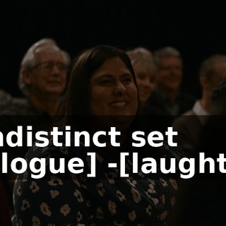 -[indistinct set dialogue] -[laughter]